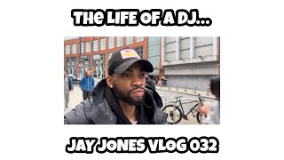 LIFE OF A DJ… JAY JONES VLOG 032