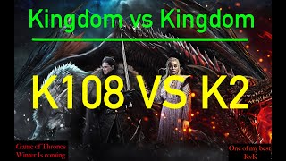 🔥One of my best KvK #1 / K108 VS K2 / Scooby and Mablung on Fire / Game of Thrones Winter is Coming🔥