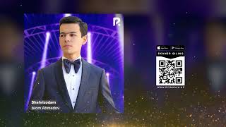 Islom Ahmedov - Shahrizodam | Ислом Ахмедов - Шахризодам (AUDIO)
