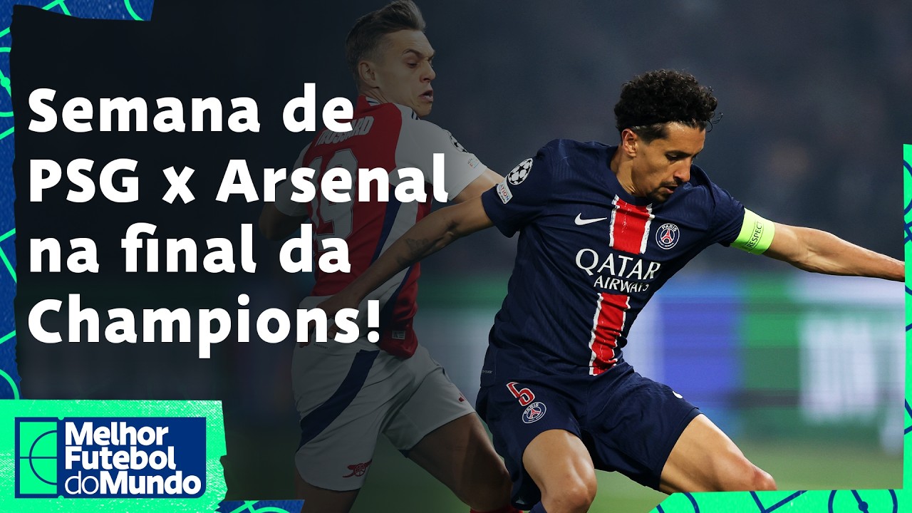 PSG E ARSENAL SE ENFRENTAM NA FINAL DA CHAMPIONS; COMO CHEGAM OS TIMES PARA A DECISÃO? - MFM