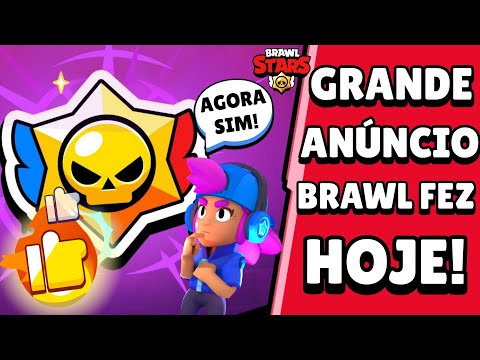 NOTÍCIA BOA!! BRAWL STARS FEZ UM ANÚNCIO HOJE e TODOS IRÃO GOSTAR!