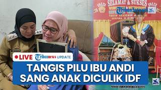 🔴LIVE: Tangis Pilu Ibu Andi Ungkap Pesan Terakhir Anak sebelum Hilang Diculik IDF:Bunda Jangan Kaget