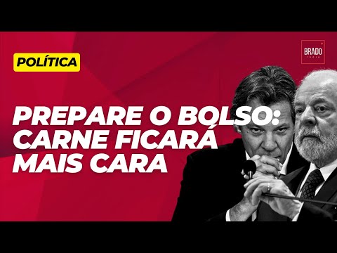 PREPARE O BOLSO: CARNE FICARÁ MAIS CARA