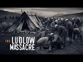 Ludlow Massacre and Labor Movement