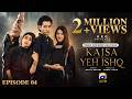 Kaisa Yeh Ishq Episode 04 [Eng Sub] Zoha Tauqeer - Hashaam Khan  15th August 2026  HAR PAL GEO