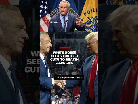 White House seeks further cuts to health agencies