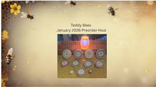Teddy Bees 🐝 January 2026 Preorder Haul🌻