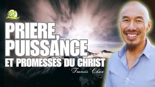Prière, Puissante et Promesses du CHRIST  //  Francis Chan