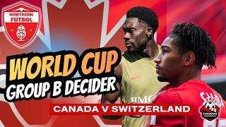 Will Canada top Switzerland to win CanMNT's World Cup group?
