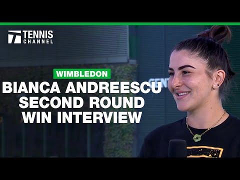 Bianca Andreescu Feeling Great Mentally, Physically, Spiritually | 2024 Wimbledon 2nd Round