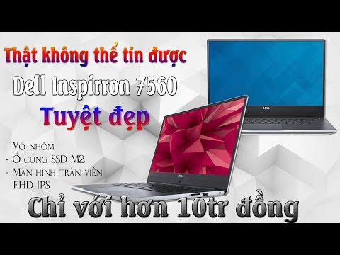 (VIETNAMESE) Laptop Dell inspiron 7560 Đẹp Sang Màn Hình Tràn Viền Cấu Hình OK Giá Tớ Thấy Tốt
