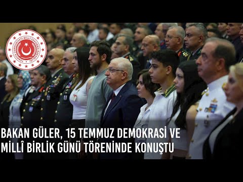 Millî Savunma Bakanı Yaşar Güler, 15 Temmuz Demokrasi ve Millî Birlik Günü Töreninde Konuştu