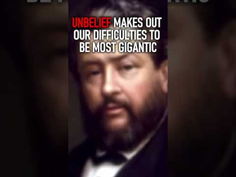 Unbelief Makes out our Difficulties to be Most Gigantic - Charles Spurgeon Sermon #shorts #Jesus