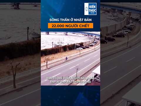 SÓNG THẦN Ở NHẬT BẢN KHIẾN HƠN 22000 NGƯỜI CHẾT😱 #shorts