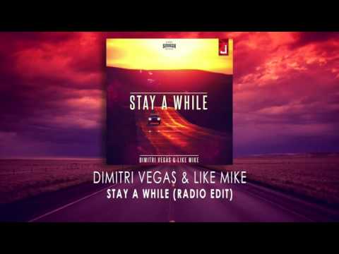 Dimitri Vegas & Like Mike   Stay A While Radio Edit