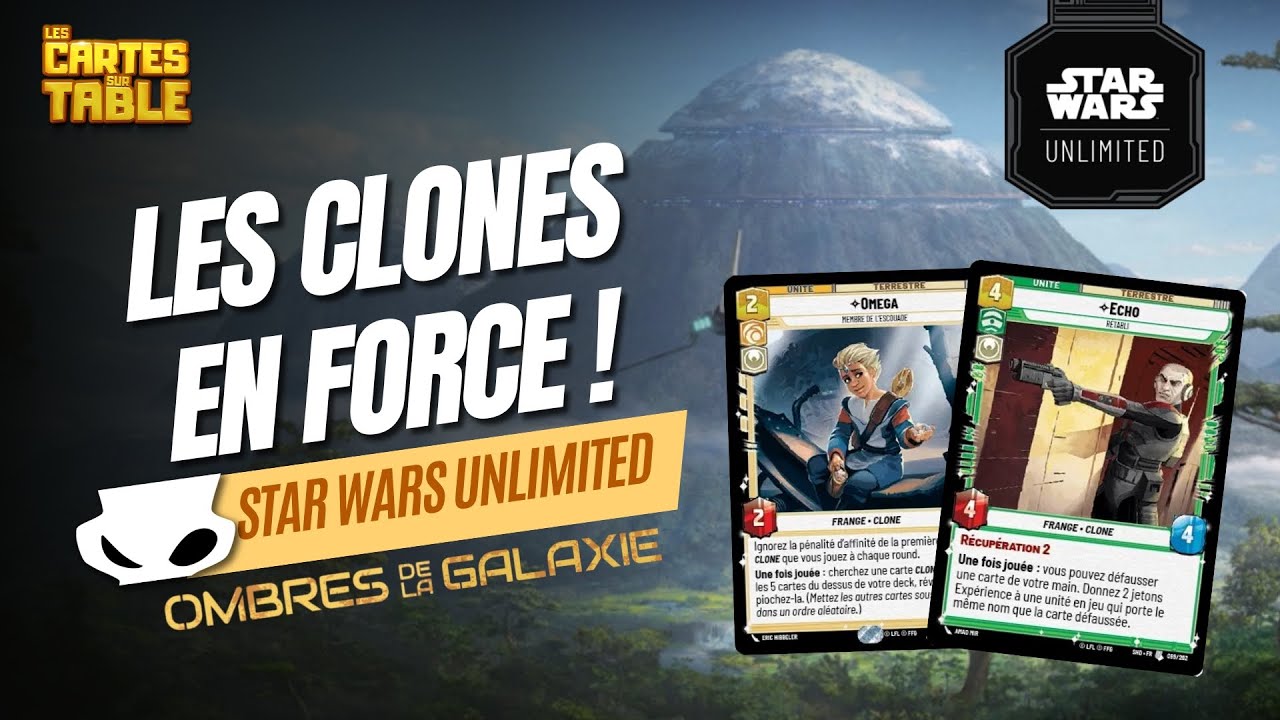 STAR WARS UNLIMITED - ANALYSE NOUVELLES CARTES - LES CLONES EN FORCE !