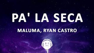 Maluma, Ryan Castro - Pa' la seca (Letra/Lyrics)