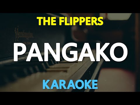 PANGAKO – The Flippers (KARAOKE Version)