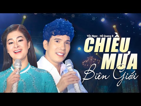 CHIỀU MƯA BIÊN GIỚI - Hồ Quang 8 & Vũ Yến Ngọc | Cặp đôi song ca mới nhất
