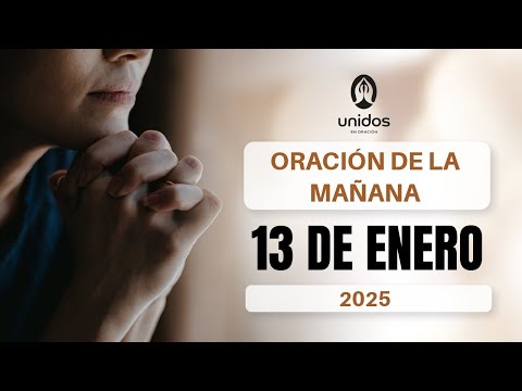 Oración de la mañana para el 13 de enero del 2025