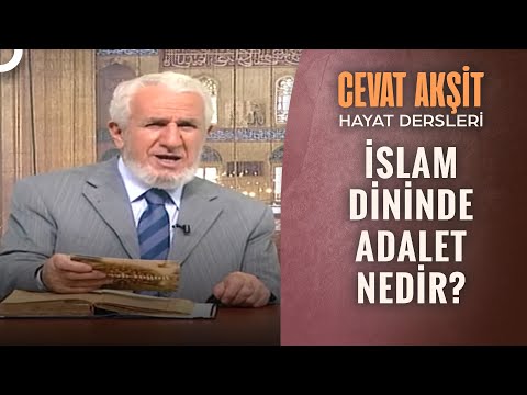 İslam'da Yönetim ve Adalet Anlayışı | Cevat Akşit Hayat Dersleri