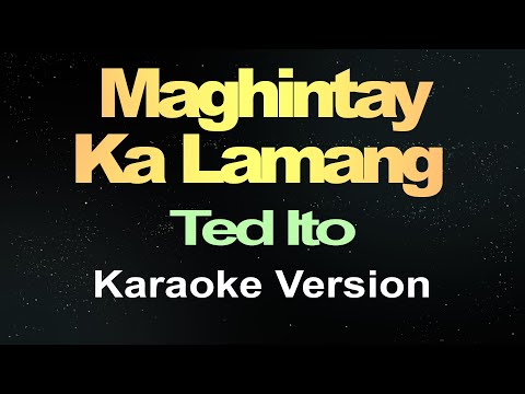 Maghintay Ka Lamang - Ted Ito (Karaoke Version)