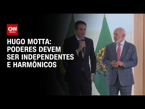 Hugo Motta: Poderes devem ser independentes e harmônicos | LIVE CNN