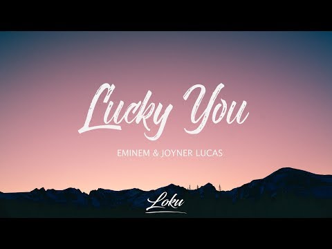 Eminem - Lucky You (Lyrics) ft. Joyner Lucas