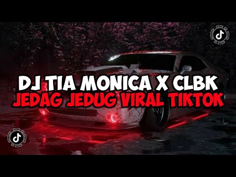 DJ TIA MONICA X CLBK X LAMPU KAKA JEDAG JEDUG VIRAL TIKTOK