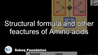 Structural formula and other feactures of Amino acids