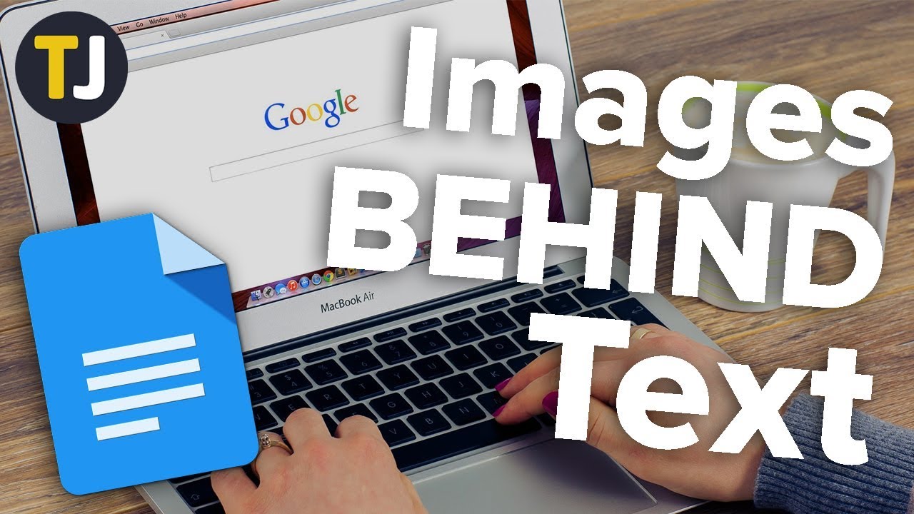 Place an Image BEHIND Text in Google Docs! - TechJunkie