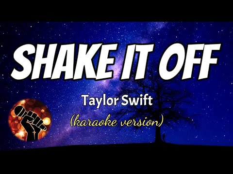 SHAKE IT OFF – TAYLOR SWIFT (karaoke version)