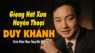 DUY KHÁNH HUYỀN THOẠI - NHẠC VÀNG XƯA QUÝ GIÁ - Liên Khúc Hòn Vọng Phu 1, Hòn Vọng Phu 2...