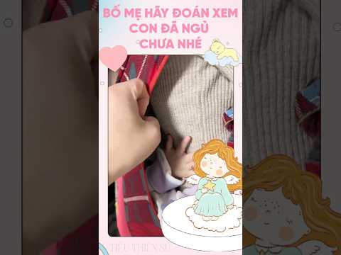 Bố mẹ hãy đoán xem con đã ngủ chưa nhé #shorts