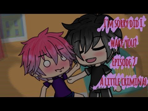 A little Criminal ~ Episode 2~ [Gay love story] {Im sorry did i wake you?}
