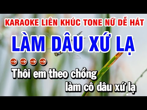 Karaoke Liên Khúc Nhạc Sống Tone Nữ | Làm Dâu Xứ Lạ | Chiều Sân Ga