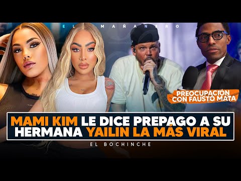 Mami Kim le dice prepago a Yailin la más viral - Fausto mata causa preocupación - El Bochinche