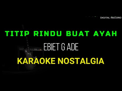 TITIP RINDU BUAT AYAH KARAOKE NOSTALGIA NADA COWOK RENDAH