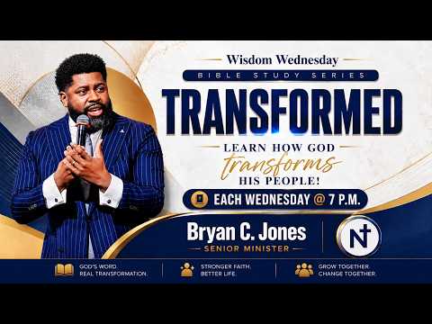 Wisdom Wednesday Bible Study | Transformed | Bryan C. Jones, Senior Minister