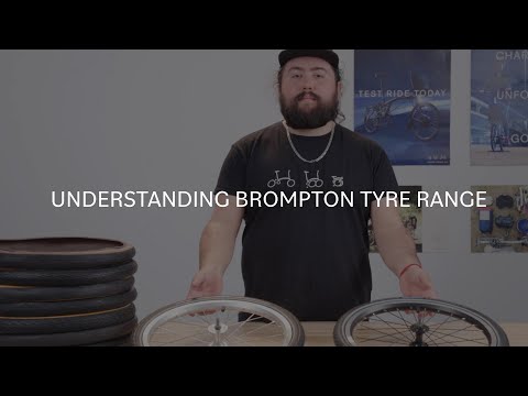 Understanding Brompton Tyre Range