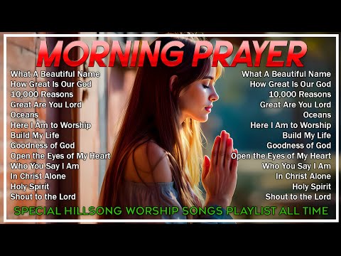 Morning Worship Songs - Top Praise And Worship Song ALL TIME 2025