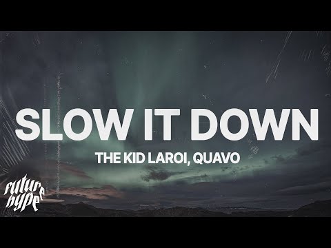 The Kid LAROI & Quavo - Slow It Down (Lyrics)