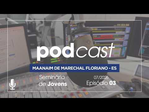 20/08/2026 - [Podcast] - Maanaim do Espírito Santo - ES