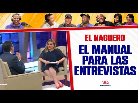 EL MANUAL PARA LAS ENTREVISTAS - El Naguero