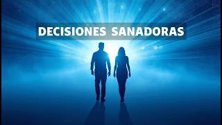 8 - Decisiones Sanadoras - Decisión de CONTARLO