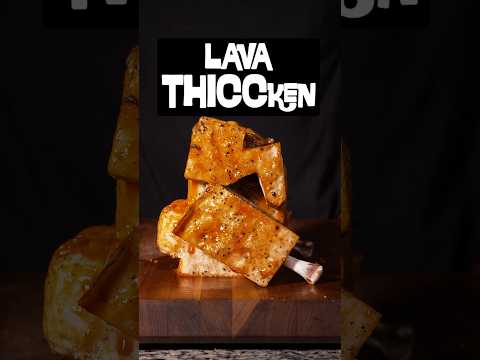 The WORLD'S THICCEST lava chicken
