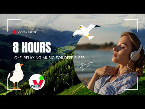 8 Hours Lo-fi Relaxing Music – Ocean Breeze