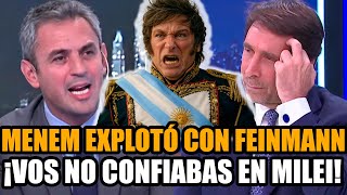 MENEM EXPLOTÓ CONTRA FEINMANN ¡MILEI LOS HUMILLO A TODOS LOS PERIODISTAS!