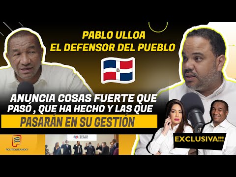 PABLO ULLOA ANUNCIA FUERTES DECISIONES  QUE HAN OCURRIDO  EN SU GESTIÓN EN POLITIQUEANDO RD