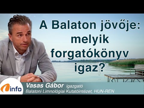 A Balaton jövője: melyik forgatókönyv igaz? Vasas Gábor, Inforádió, Aréna